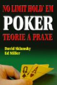 Kniha: No limit Hold'em Poker - Teorie a praxe - David Sklansky, Ed Miller