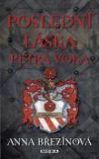 Kniha: Poslední láska Petra Voka - Anna Březinová
