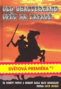 Kniha: Old Shatterhand opět na západě - Epigonský dobrudružný román na náměty postav a příběhů Karla Maye - David Gruber