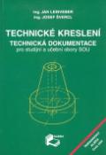 Kniha: Technické kreslení - technická dokumentace pro studijní a učební obory SOU - Jan Leinveber