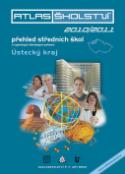 Kniha: Atlas školství 2010/2011 Ústecký kraj - přehled středních škol a vybraných školských zařízení