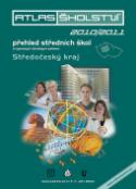 Kniha: Atlas školství 2010/2011 Středočeský kraj - přehled středních škol a vybraných školských zařízení