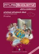 Kniha: Atlas školství 2010/2011 Praha - přehled středních škol a vybraných školských zařízení