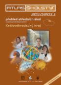 Kniha: Atlas školství 2010/2011 Královehradecký kraj - přehled středních škol a vybraných školských zařízení