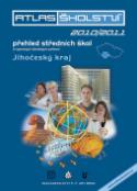 Kniha: Atlas školství 2010/2011 Jihočeský kraj - přehled středních škol a vybraných školských zařízení