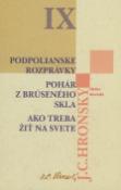Kniha: Podpolianske rozprávky Pohár z brúseného skla Ako treba žiť na svete - IX. - Jozef Cíger Hronský