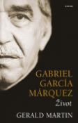 Kniha: Gabriel García Márquez Život - Gerald Martin