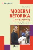 Kniha: Moderní rétorika - Jak mluvit k druhým lidem, aby nám naslouchali a rozuměli - 3., doplněné vydání - Alena Špačková