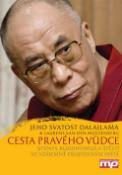 Kniha: Cesta pravého vůdce - Byznys, buddhismus a štěstí ve vzájemně propojeném světě - Jeho Svätosť XIV. Dalajlama
