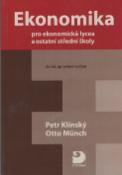 Kniha: Ekonomika pro ekonomická lycea - a ostatní střední školy - Petr Klínský, Otto Münch
