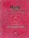 Kniha: Ryby na celý rok 2010 - Ryby - Jarmila Gričová, Zdeňka Kovalová