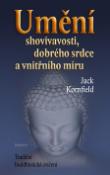 Kniha: Umění shovívavosti, dobrého srdce a vnitřního míru - Tradiční buddhistická cvičení - Jack Kornfield