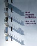 Kniha: Nová Slovenská architektúra - Henrieta Moravčíková