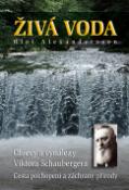 Kniha: Živá voda - Objevy a vynálezy Viktora Schaubergera - Olof Alexandersson