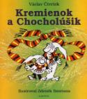 Kniha: Kremienok a Chocholúšik - Zdeněk Smetana, Václav Čtvrtek