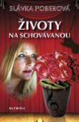 Kniha: Životy na schovávanou - Slávka Poberová