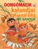 Kniha: Dongómacik kalandjai tavasztól télig - Jiří Kahoun