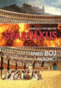 Kniha: Spartakus - Smrtí boj nekončí - Jarmila Loukotková