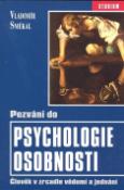 Kniha: Pozvání do psychologie osobnosti - Člověk v zrcadle vědomí a jednání - Ivana Svobodová, Vladimír Smékal