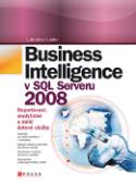 Kniha: Business Intelligence v SQL Serveru 2008 - Reportovací, analytické a další datové služby - Ľuboslav Lacko
