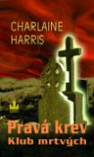 Kniha: Pravá krev Klub mrtvých - Charlaine Harris