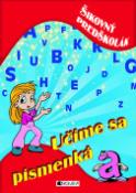 Kniha: Učíme sa písmenká - Šikovný predškolák - Romana Šíchová