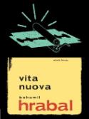 Kniha: Vita nuova - Druhý díl trilogie v nové úpravě - Bohumil Hrabal