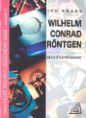 Kniha: Wilhelm Conrad Röntgen - Dědic šťastné náhody - Ivan Kraus, Ivo Kraus, Vilém Kraus