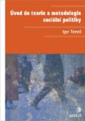 Kniha: Úvod do teorie a metodologie sociální politiky - Igor Tomeš, Kristina Koldinská