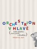 Kniha: Orchestrion v hlavě - Dějinami české písně - Přemysl Rut