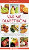 Kniha: Varíme diabetikom - Slavica Maričová