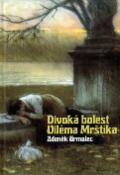 Kniha: Divoká bolest Viléma Mrštíka - Zdeněk Grmolec