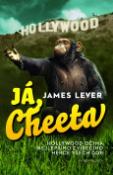 Kniha: Já, Cheeta - Hollywood očima nejlepšího zvířecího herce všech dob - James Lever