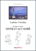 Kniha: Ostravaci sobě - Ladislav Větvička