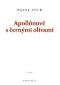 Kniha: Apollónové s černými olivami - Pavel Petr