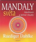 Kniha: Mandaly světa - Meditace a léčivé rituály - Rüdiger Dahlke