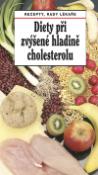 Kniha: Diety při zvýšené hladině cholesterolu - Recepty, rady lékaře
