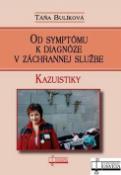 Kniha: Od symptómu k diagnóze v záchrannej službe - Kazuistiky - Táňa Bulíková