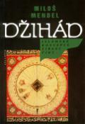 Kniha: Džihád - Islámsá oncepce šíření víry - Miloš Mendel