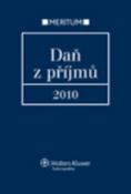 Kniha: Daň z příjmů 2010 - Ivan Brychta