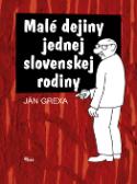 Kniha: Malé dejiny jednej slovenskej rodiny - Ján Grexa