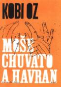 Kniha: Moše Chuvato a havran - Kobi Oz
