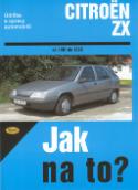 Kniha: Citroën ZX od 1991 do 1998 - Údržba a opravy automobilů č. 63 - Hans-Rüdiger Etzold