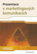 Kniha: Prezentace v marketingových komunikacích - Ladislav Kopecký