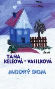 Kniha: Modrý dom - Táňa Keleová-Vasilková