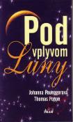 Kniha: Pod vplyvom Luny - 3. vydanie - Johanna Paunggerová, Thomas Poppe