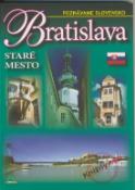 Kniha: Bratislava - Staré mesto - Poznávame Slovensko - Ján Lacika