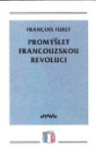 Kniha: Promýšlet fran. revoluci - Francois Furet