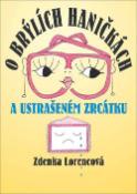 Kniha: O brýlích Haničkách a ustrašeném zrcátku - Ustrašeném zrcátku - Zdenka Lorencová