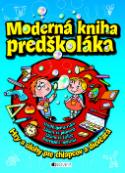 Kniha: Moderná kniha predškoláka - Hry a úlohy pre chlapcov a dievčatá - neuvedené, Petr Kopl